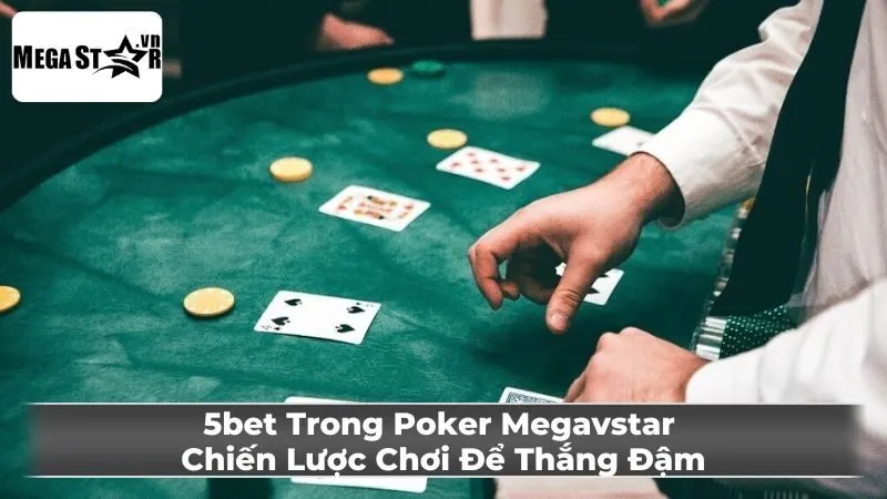 5bet là gì trong Poker?