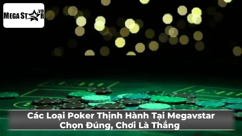 Lựa Chọn Biến Thể Poker Phù Hợp