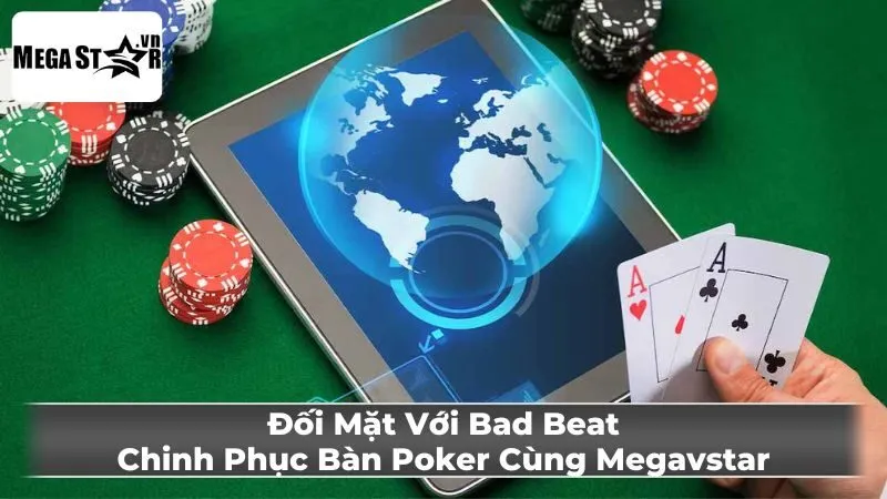 Tác Động Của Bad Beat Trong Poker: Từ Tâm Lý Đến Chiến Thuật