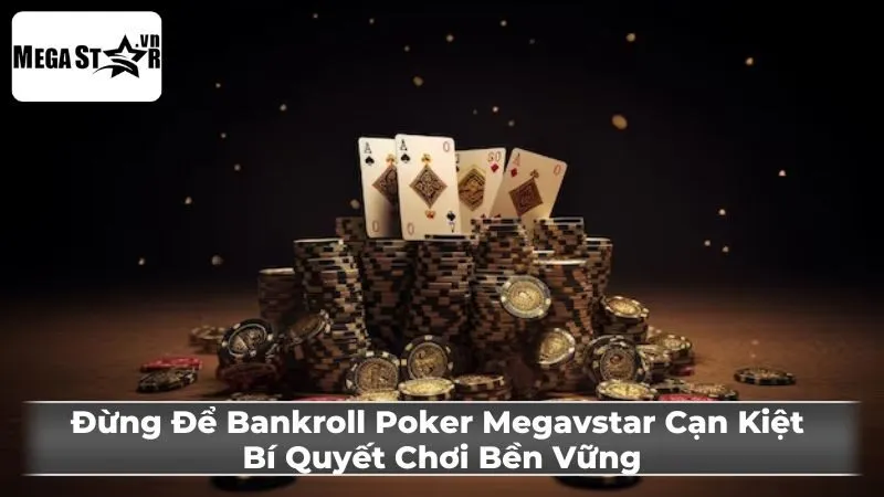 Các yếu tố ảnh hưởng đến Bankroll Poker