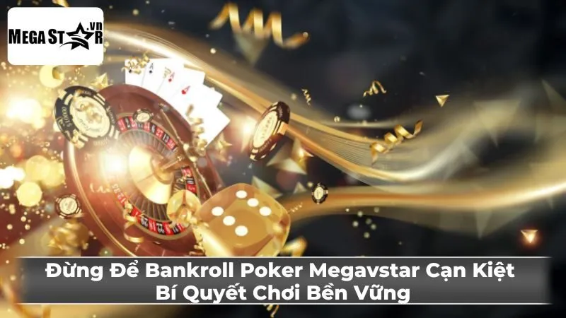 Bankroll Poker là gì?