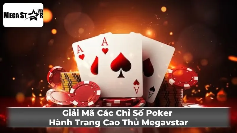 Các Chỉ Số Cơ Bản Trong Poker