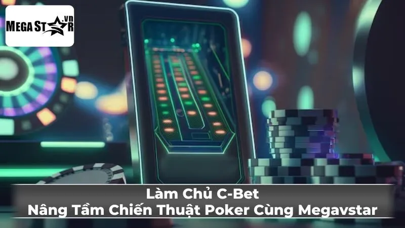 C-Bet Trong Poker là gì?