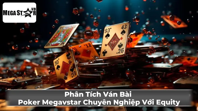 Khái niệm Equity trong Poker